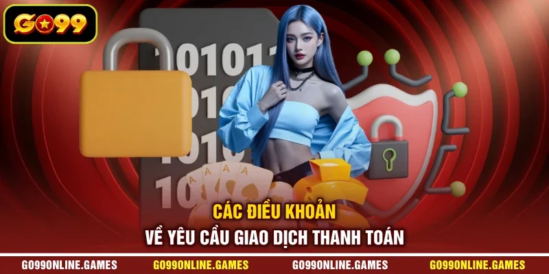 Các điều khoản về yêu cầu giao dịch thanh toán
