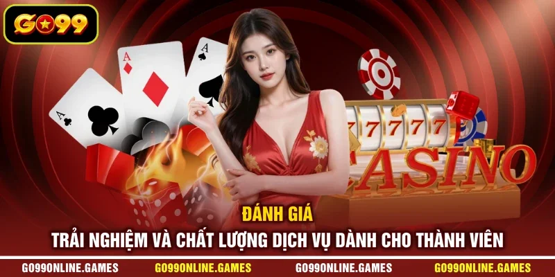 Đánh giá trải nghiệm và chất lượng dịch vụ dành cho thành viên