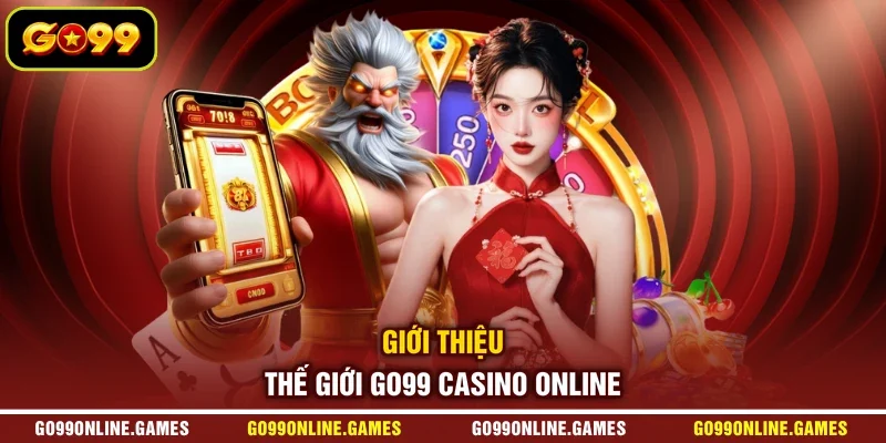 Giới thiệu thế giới GO99 casino online