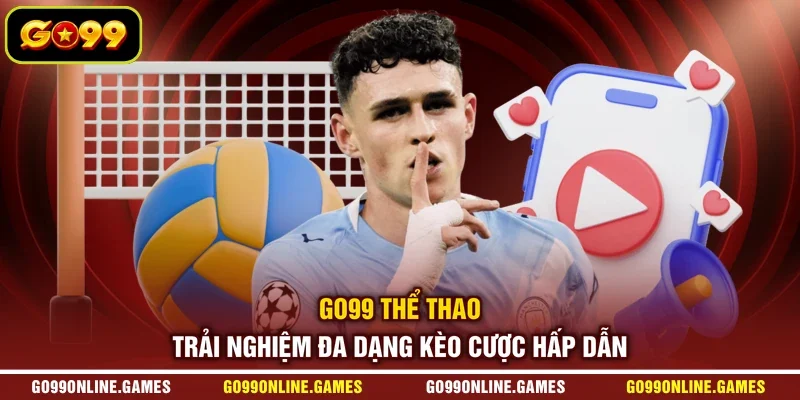 GO99 Thể Thao - Trải Nghiệm Đa Dạng Kèo Cược Hấp Dẫn