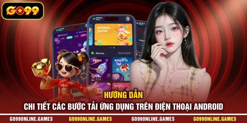 Hướng dẫn chi tiết các bước tải ứng dụng trên điện thoại Android