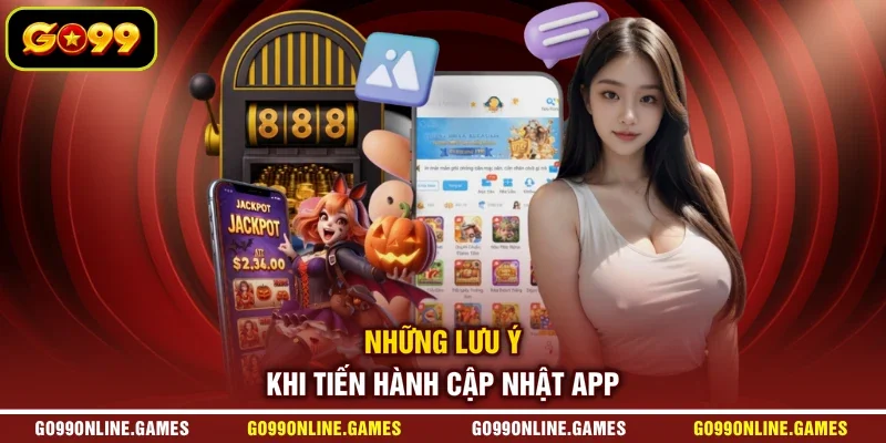 Những lưu ý khi tiến hành cập nhật app