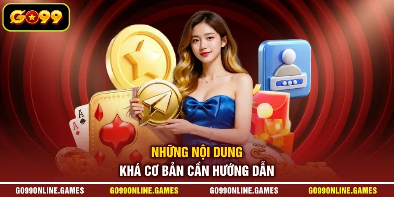 Những nội dung khá cơ bản cần hướng dẫn